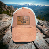 I'm Just Here for the Alibi Leather Patch Hat