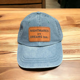 Nightmares are Dreams too..Leather Patch Trucker Hat